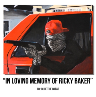 In Loving Memory of Ricky Baker by Blue the Great